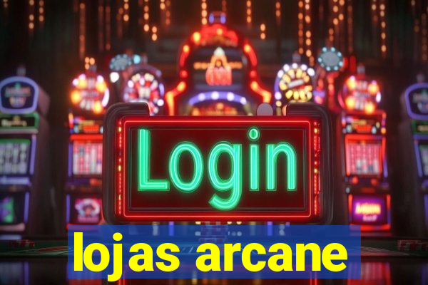 lojas arcane